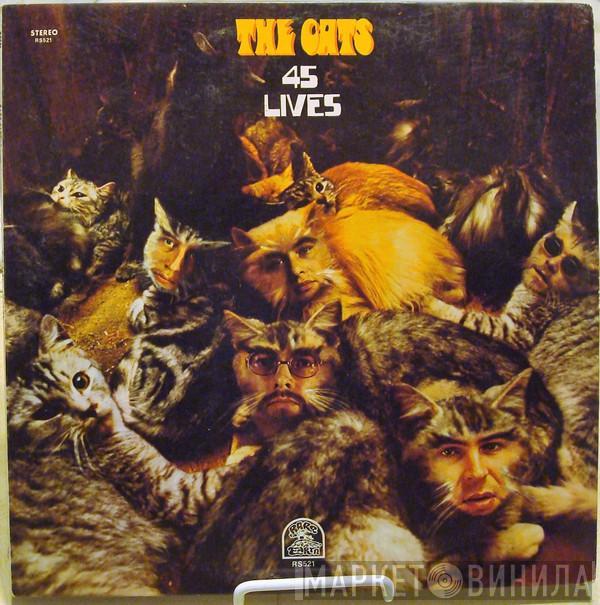  The Cats  - 45 Lives