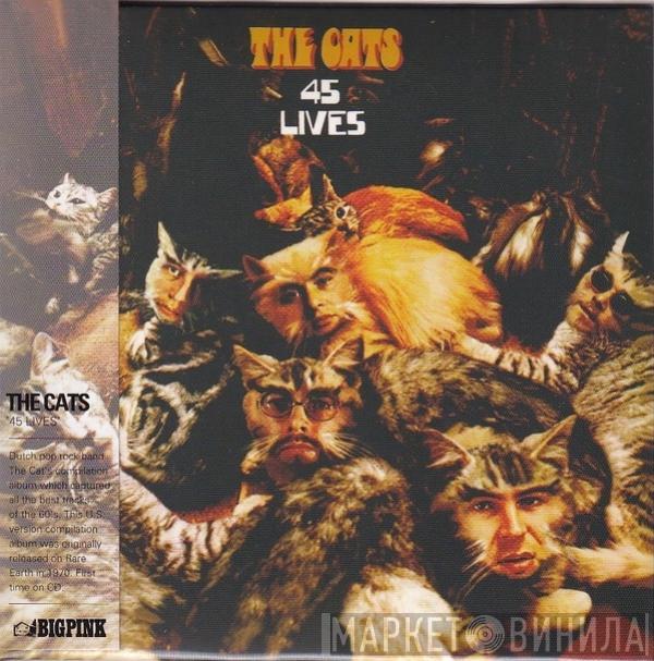  The Cats  - 45 Lives