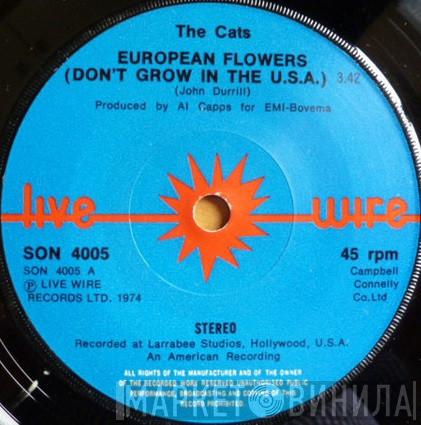 The Cats - European Flowers (Don't Grow In The U.S.A.)