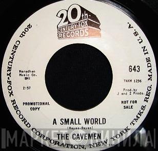 The Cavemen  - Whatever Will Be, Will Be / A Small World