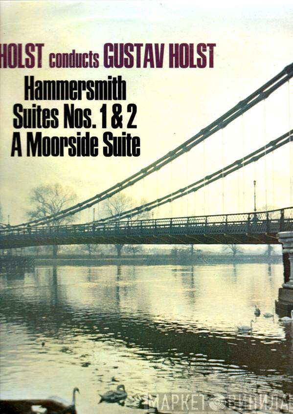 The Central Band Of The Royal Air Force, Imogen Holst, Gustav Holst, B.M.C (Oxford) Band - Hammersmith / A Moorside Suite / Suite #1 In E Flat / Suite #2 In F