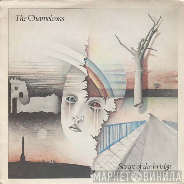  The Chameleons  - Script Of The Bridge