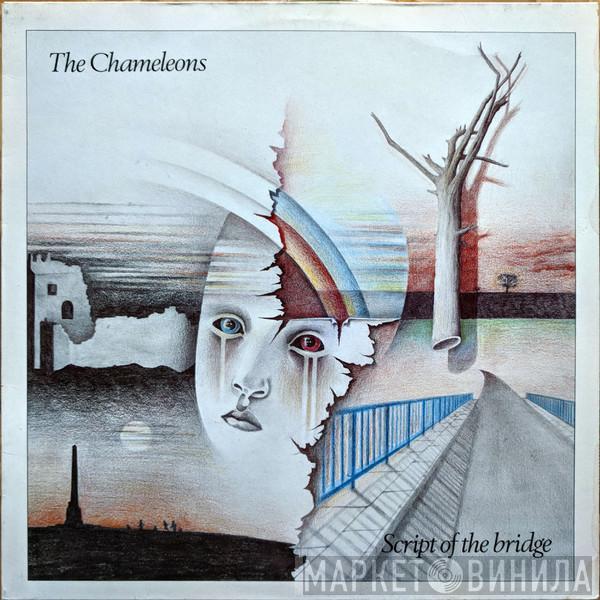  The Chameleons  - Script Of The Bridge