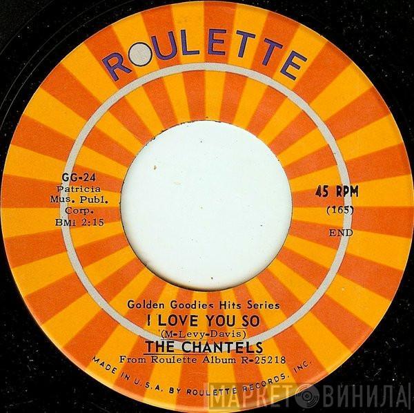 The Chantels - I Love You So / I'm Confessin'