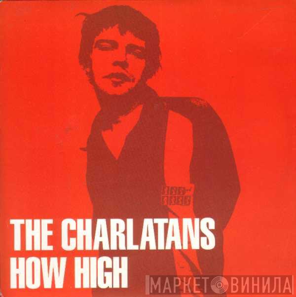  The Charlatans  - How High