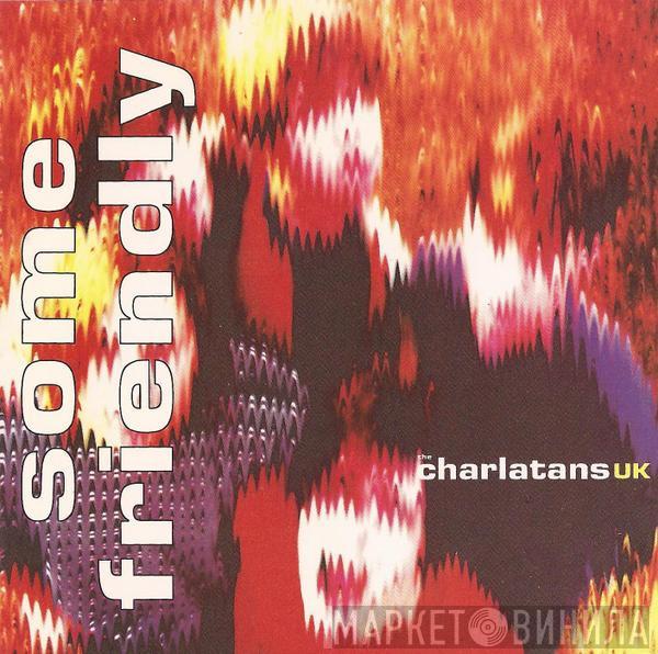  The Charlatans  - Some Friendly
