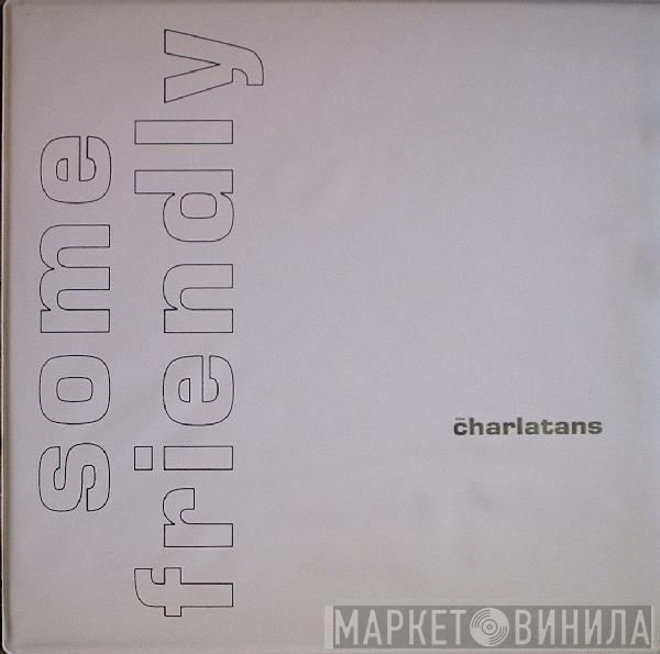 The Charlatans - Some Friendly