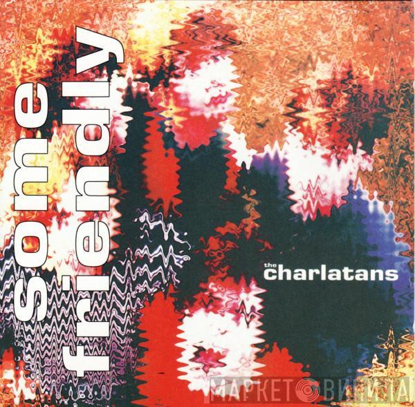 The Charlatans - Some Friendly