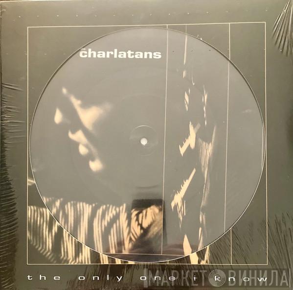 The Charlatans - The Only One I Know