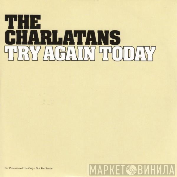  The Charlatans  - Try Again Today