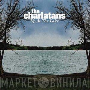 The Charlatans  - Up At The Lake