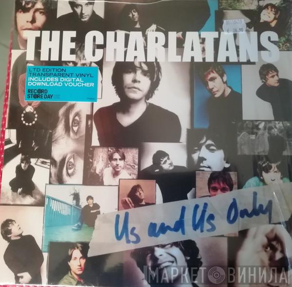  The Charlatans  - Us And Us Only