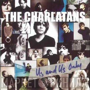  The Charlatans  - Us And Us Only