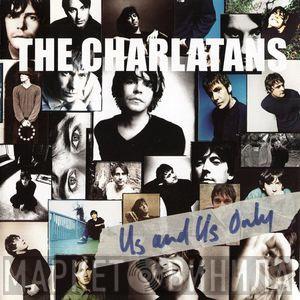  The Charlatans  - Us And Us Only