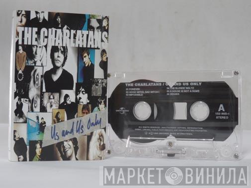  The Charlatans  - Us And Us Only