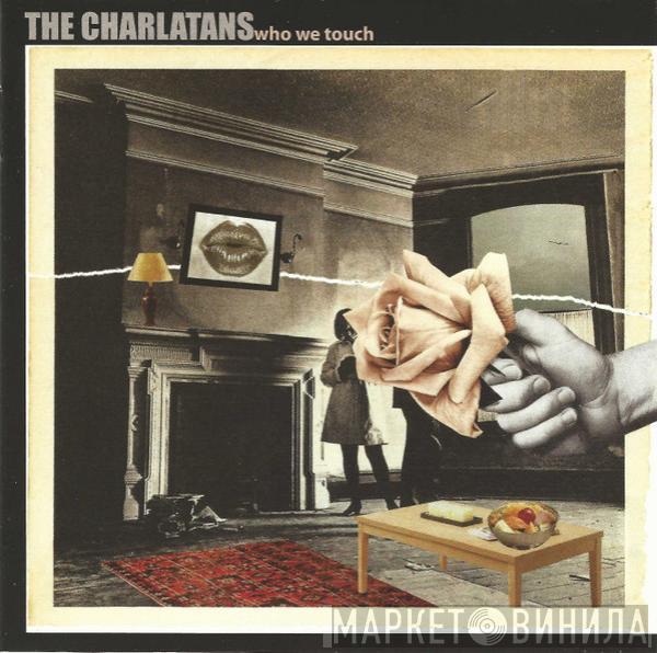 The Charlatans - Who We Touch