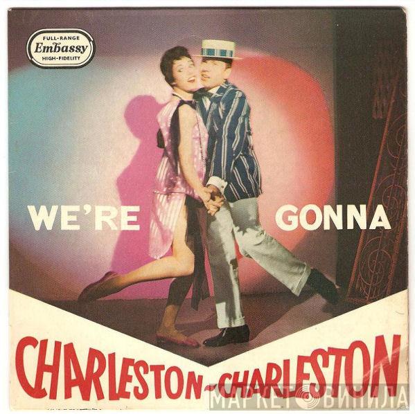 The Charleston Chasers  - We're Gonna Charleston Charleston