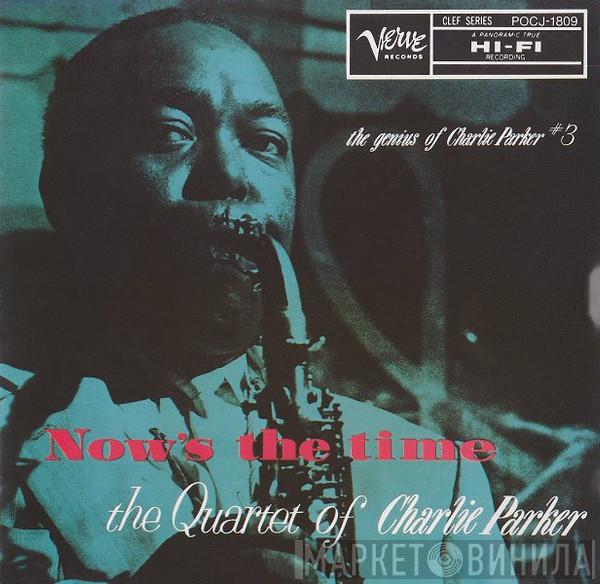  The Charlie Parker Quartet  - Now's The Time