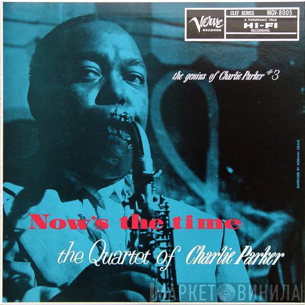  The Charlie Parker Quartet  - Now's The Time