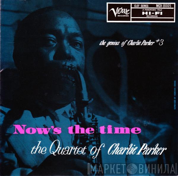  The Charlie Parker Quartet  - Now's The Time