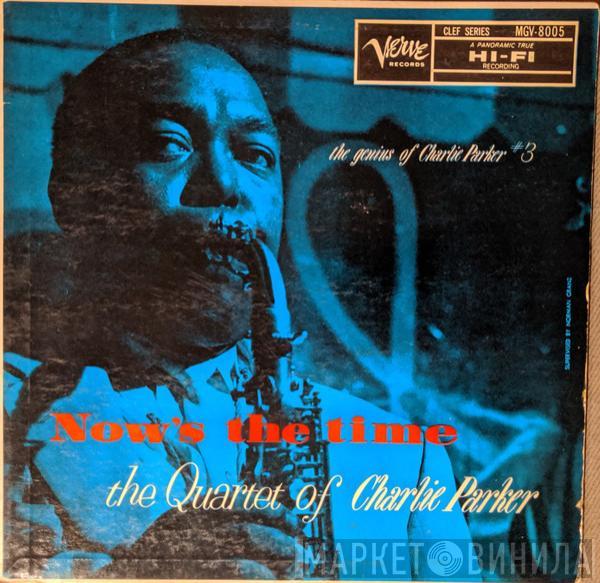  The Charlie Parker Quartet  - Now's The Time