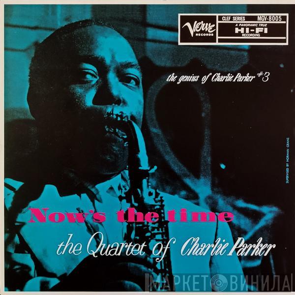  The Charlie Parker Quartet  - Now's The Time