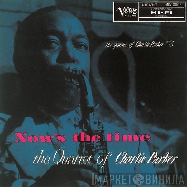  The Charlie Parker Quartet  - Now's The Time