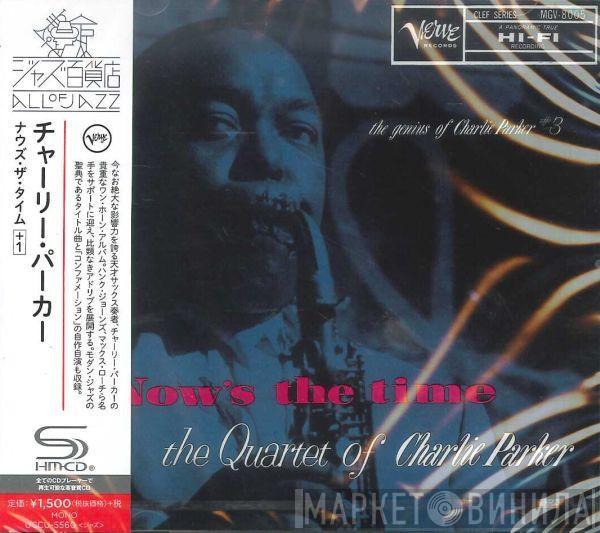  The Charlie Parker Quartet  - Now's The Time