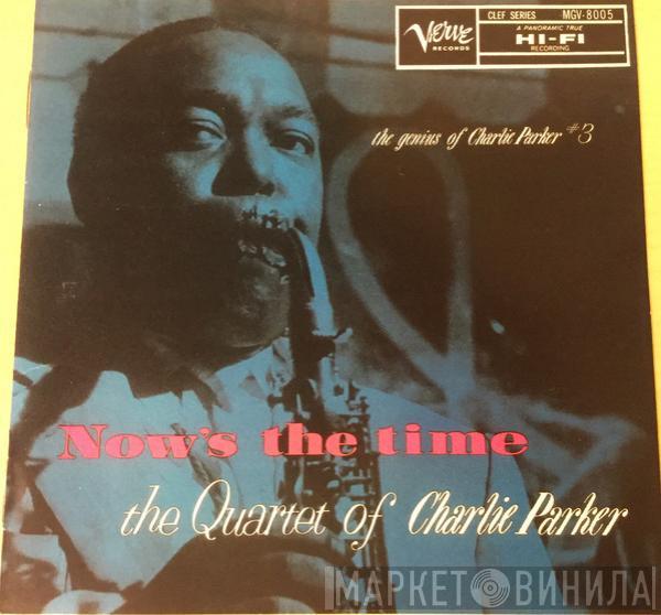  The Charlie Parker Quartet  - Now's The Time