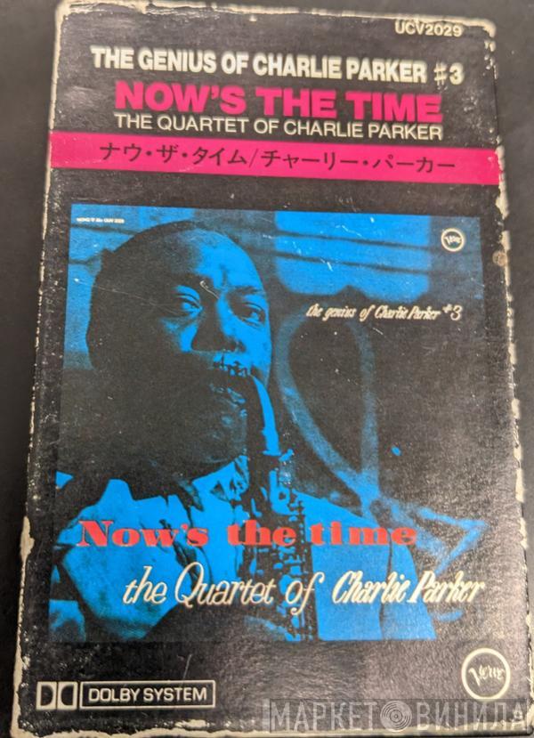 The Charlie Parker Quartet  - Now's The Time
