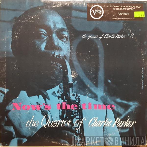 The Charlie Parker Quartet  - Now's The Time