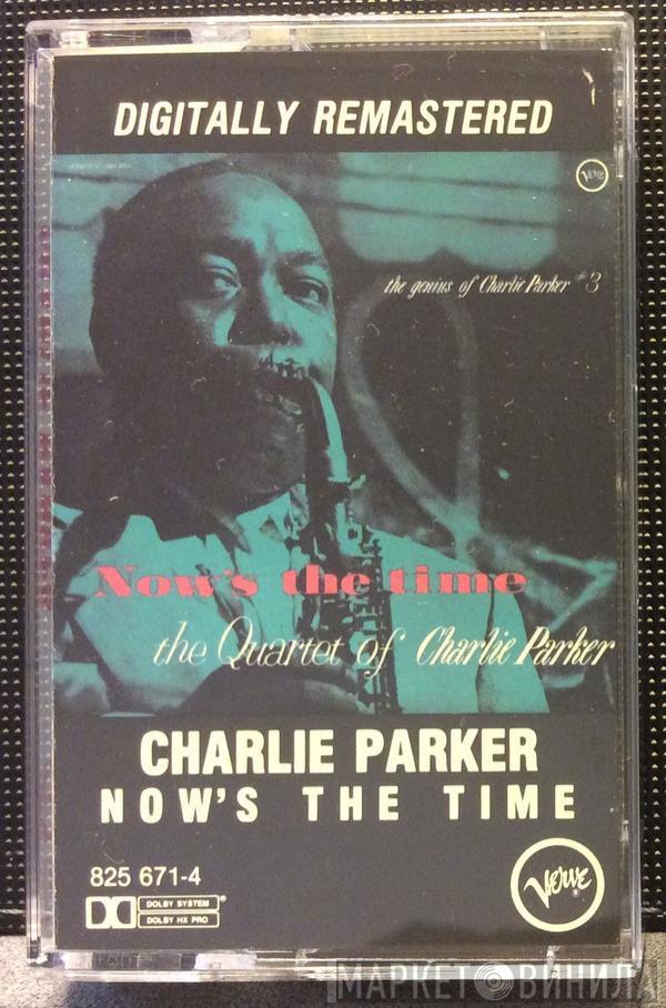  The Charlie Parker Quartet  - Now's The Time