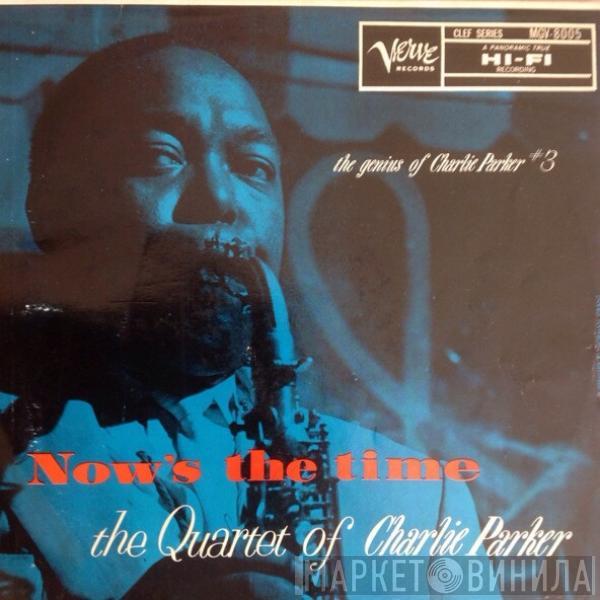  The Charlie Parker Quartet  - Now's The Time