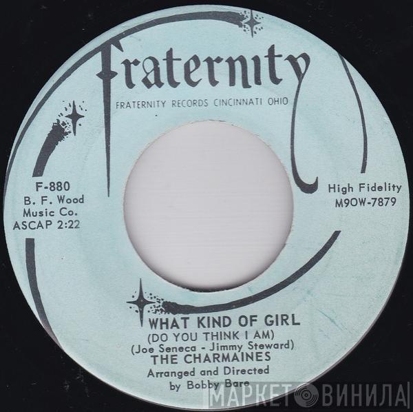  The Charmaines  - What Kind Of Girl (Do You Think I Am) / All You Gotta Do