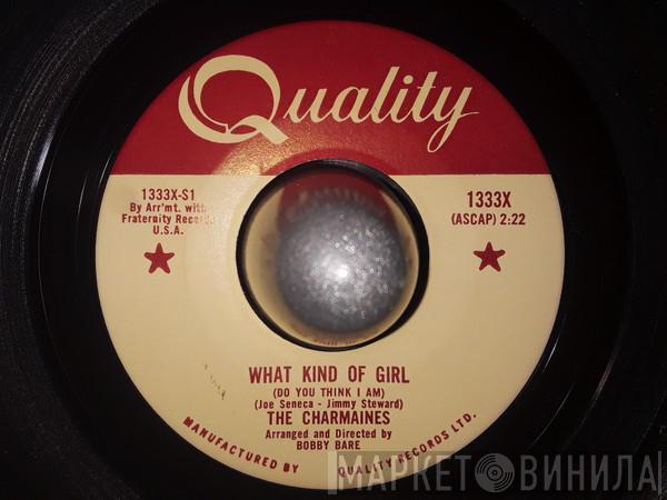  The Charmaines  - What Kind Of Girl (Do You Think I Am) / All You Gotta Do