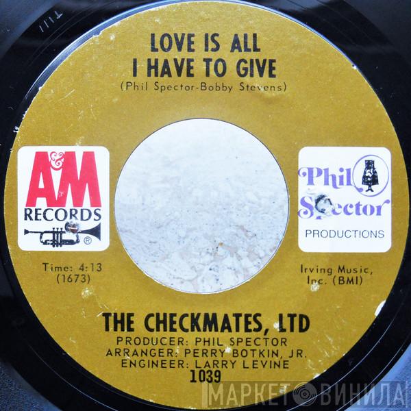 The Checkmates LTD. - Love Is All I Have To Give / Never Should Have Lied