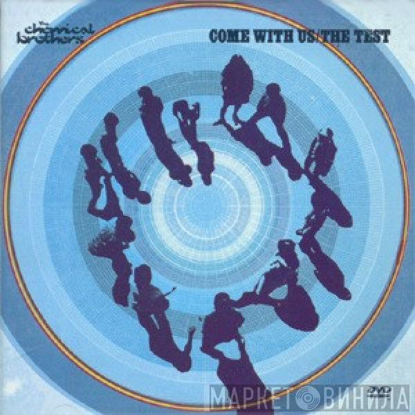  The Chemical Brothers  - Come With Us / The Test