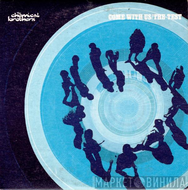  The Chemical Brothers  - Come With Us / The Test