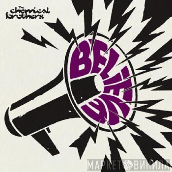  The Chemical Brothers  - Believe