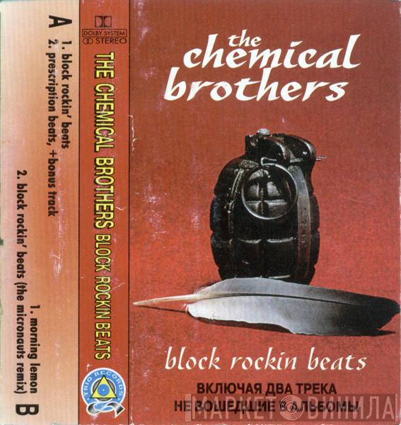  The Chemical Brothers  - Block Rockin' Beats