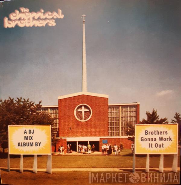  The Chemical Brothers  - Brothers Gonna Work It Out