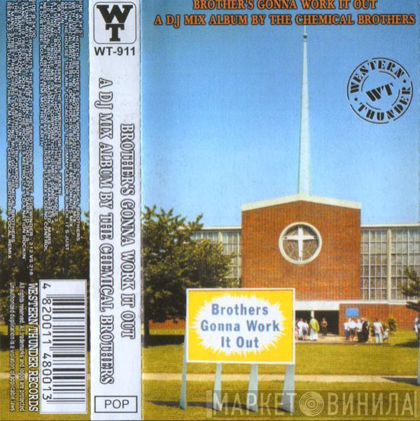  The Chemical Brothers  - Brothers Gonna Work It Out