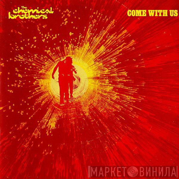  The Chemical Brothers  - Come With Us