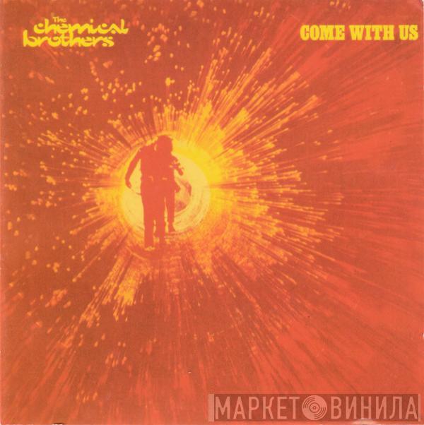  The Chemical Brothers  - Come With Us