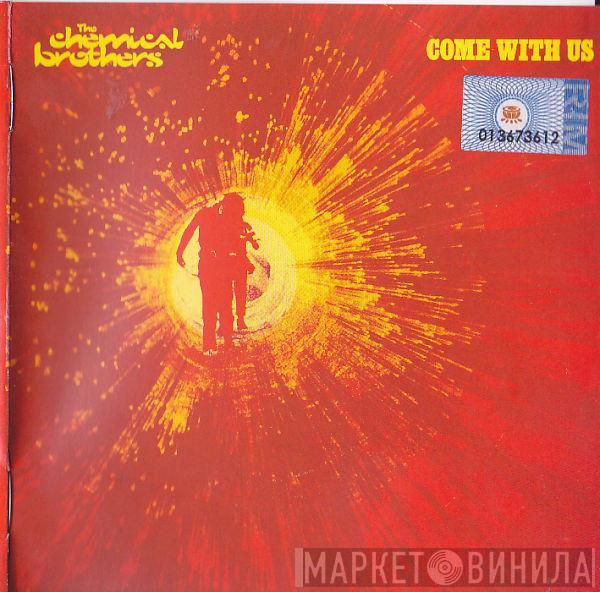  The Chemical Brothers  - Come With Us