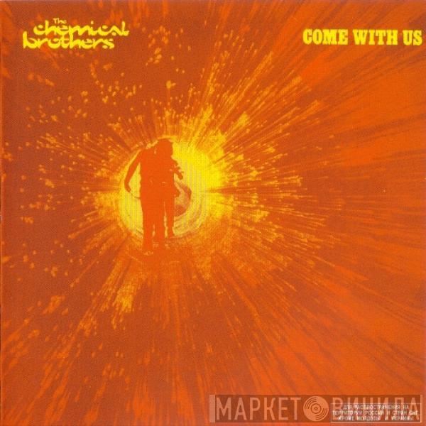  The Chemical Brothers  - Come With Us