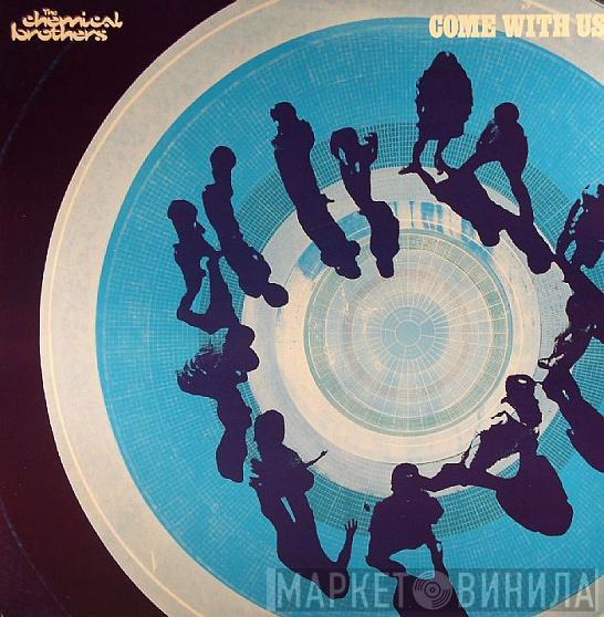  The Chemical Brothers  - Come With Us