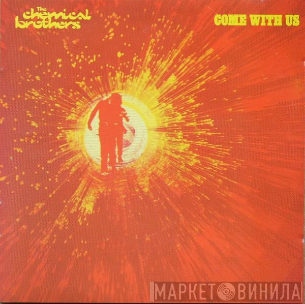  The Chemical Brothers  - Come With Us