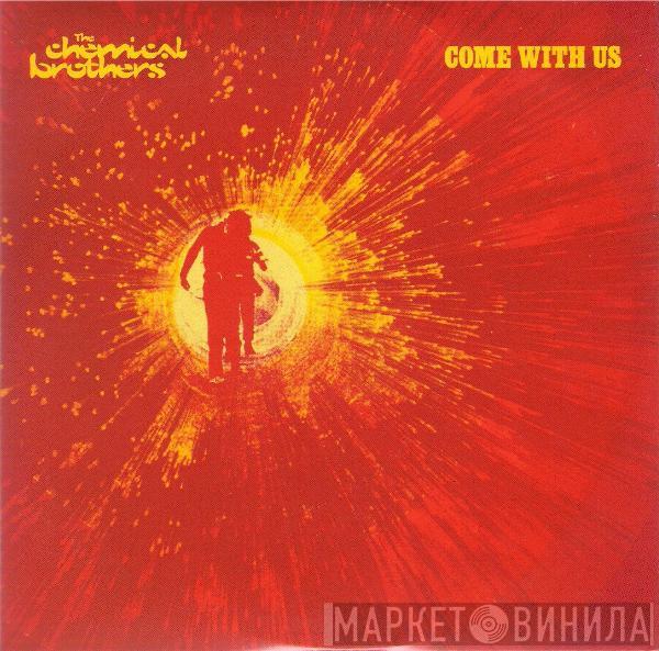  The Chemical Brothers  - Come With Us