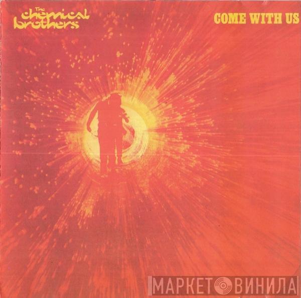  The Chemical Brothers  - Come With Us